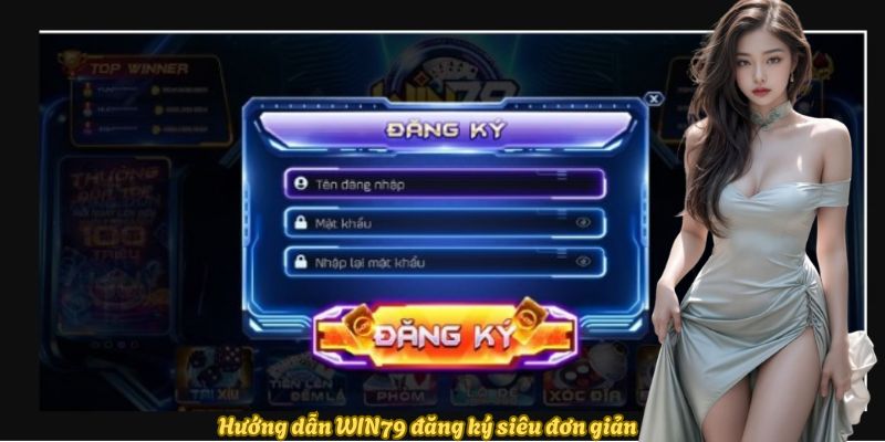huong-dan-win79-dang-ky-don-gian