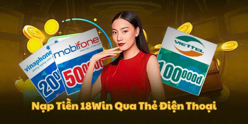 nap-tien-18win-qua-the-cao