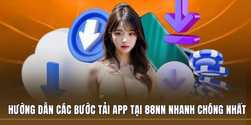 huong-dan-cac-buoc-tai-app-tai-88nn-nhanh-chong-nhat