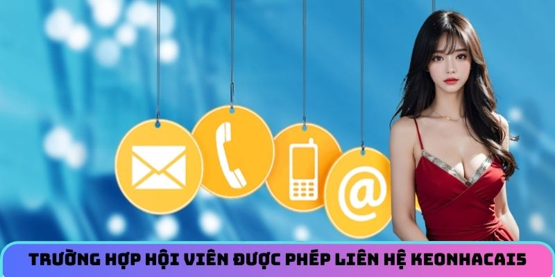 truong-hop-hoi-vien-duoc-phep-lien-he-keonhacai5