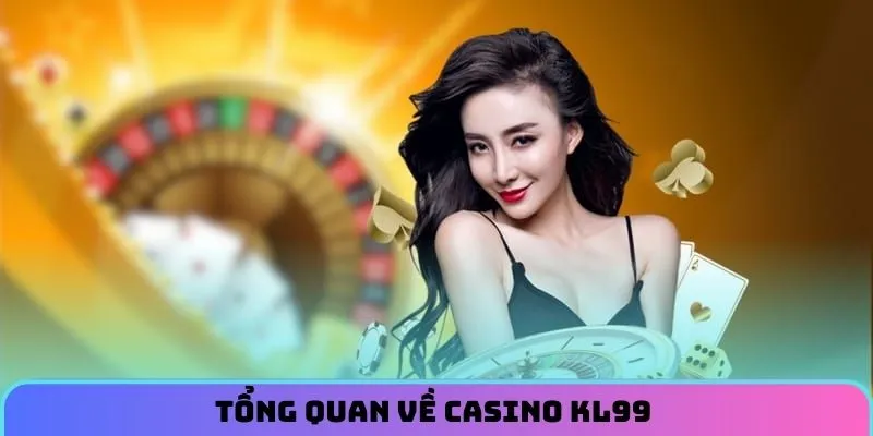 casino-kl99-tong-quan