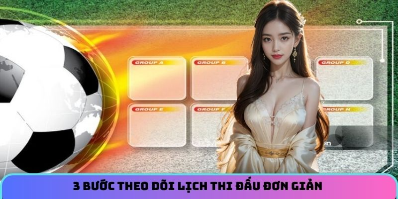 3-buoc-theo-doi-lich-thi-dau-don-gian