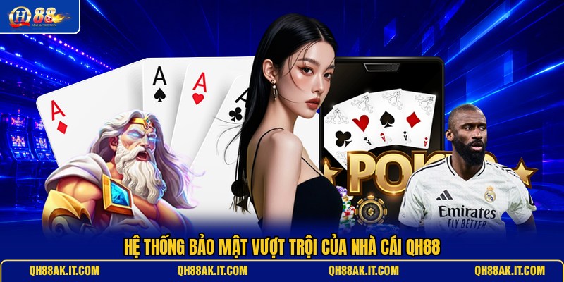 he-thong-bao-mat-vuot-troi-cua-nha-cai-qh88