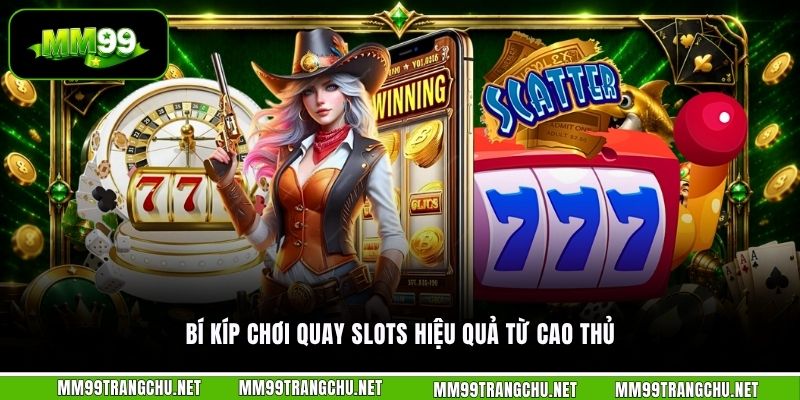 bi-kip-choi-quay-slots-hieu-qua-tu-cao-thu