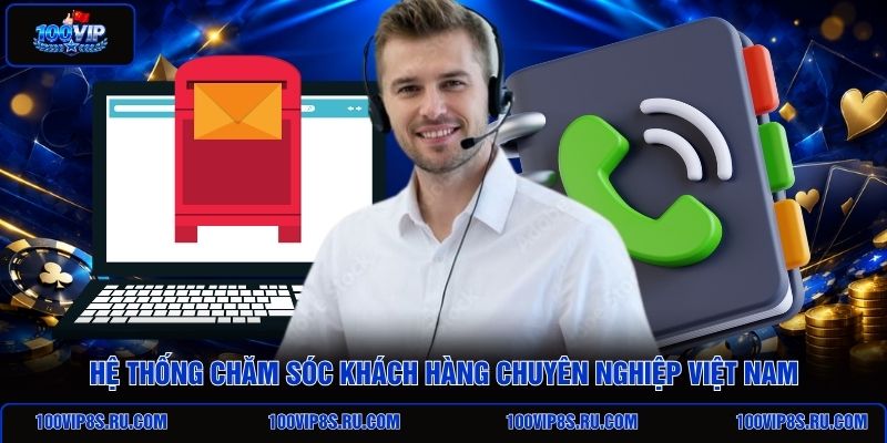 he-thong-cham-soc-khach-hang-chuyen-nghiep-viet-nam