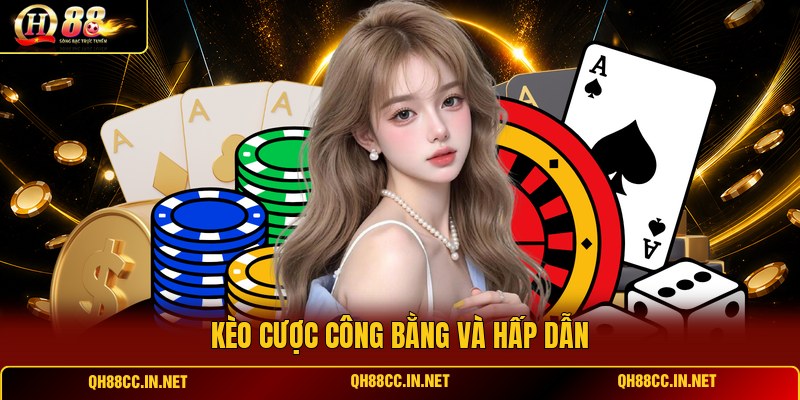 keo-cuoc-cong-bang-va-hap-dan