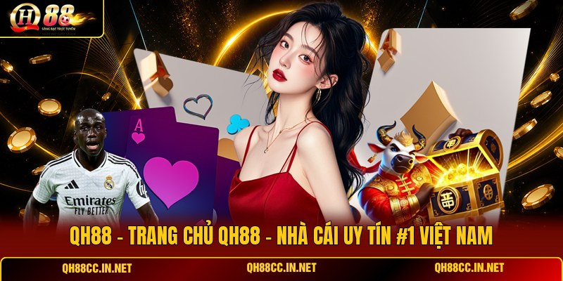 qh88-trang-chu-qh88-nha-cai-uy-tin-1-viet-nam