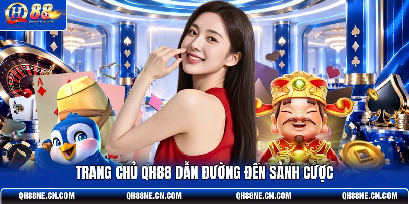 trang-chu-qh88-dan-duong-den-sanh-cuoc