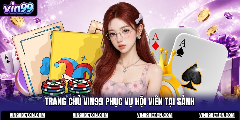trang-chu-vin99-phuc-vu-hoi-vien-tai-sanh